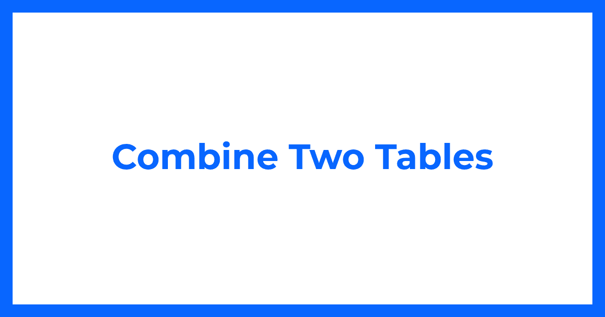 Combine Two Tables